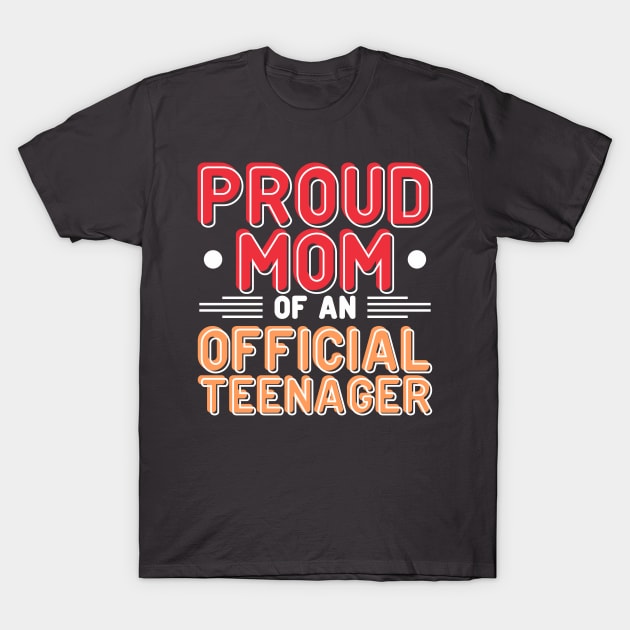 Mother 13th Birthday Teenager Mum T-Shirt by Toeffishirts